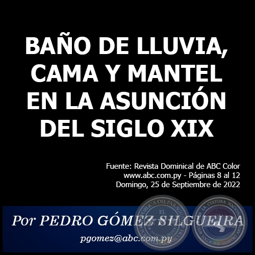 BAÑO DE LLUVIA, CAMA Y MANTEL EN LA ASUNCIÓN DEL SIGLO XIX - Por PEDRO GÓMEZ SILGUEIRA - Domingo, 25 de Setiembre de 2022